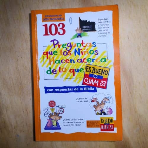 103 preguntas que los niños hacen acerca de lo que es bueno o es malo