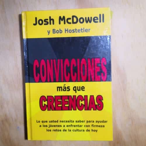 Convicciones más que creencias 1 Convicciones más que creencias